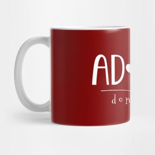 Adopt. Don't Shop. Mug